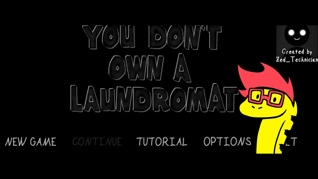 You Don't Own a Laundromat - Work the Laundromat. Do a Good Job. Don't let it get you. | Snek Tries