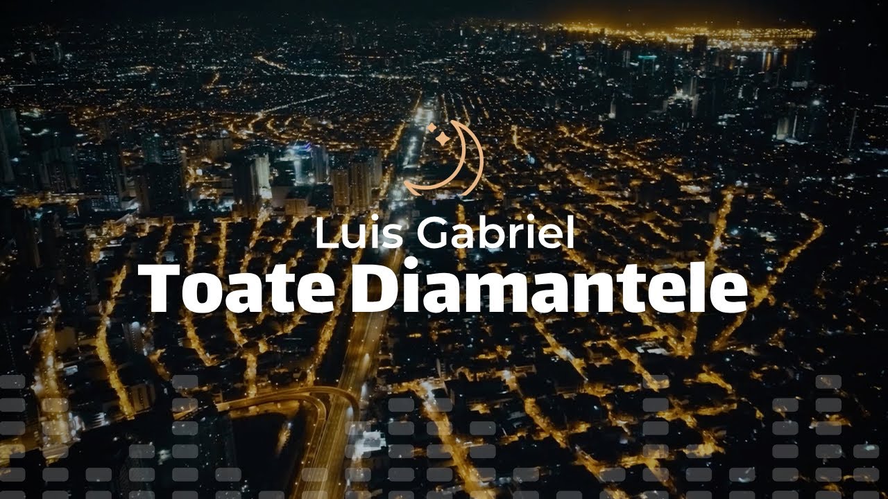 Luis Gabriel - Toate Diamantele (lyrics)