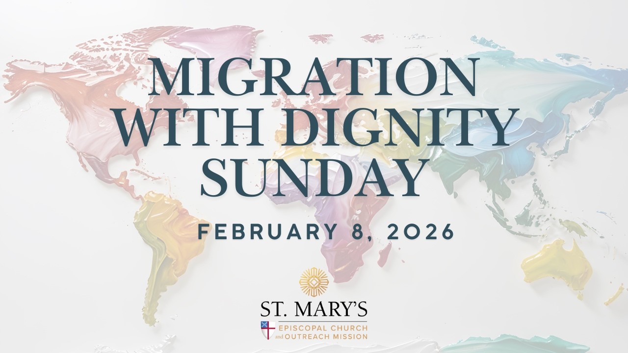 February 8, 2026: Migration With Dignity Sunday