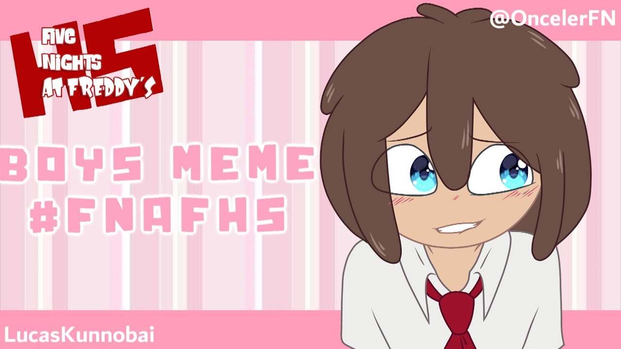 FNAFHS | Boys meme