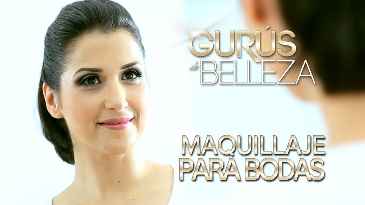 Maquillaje para Bodas - Gurús de Belleza (Episodio 1 - Parte 2)