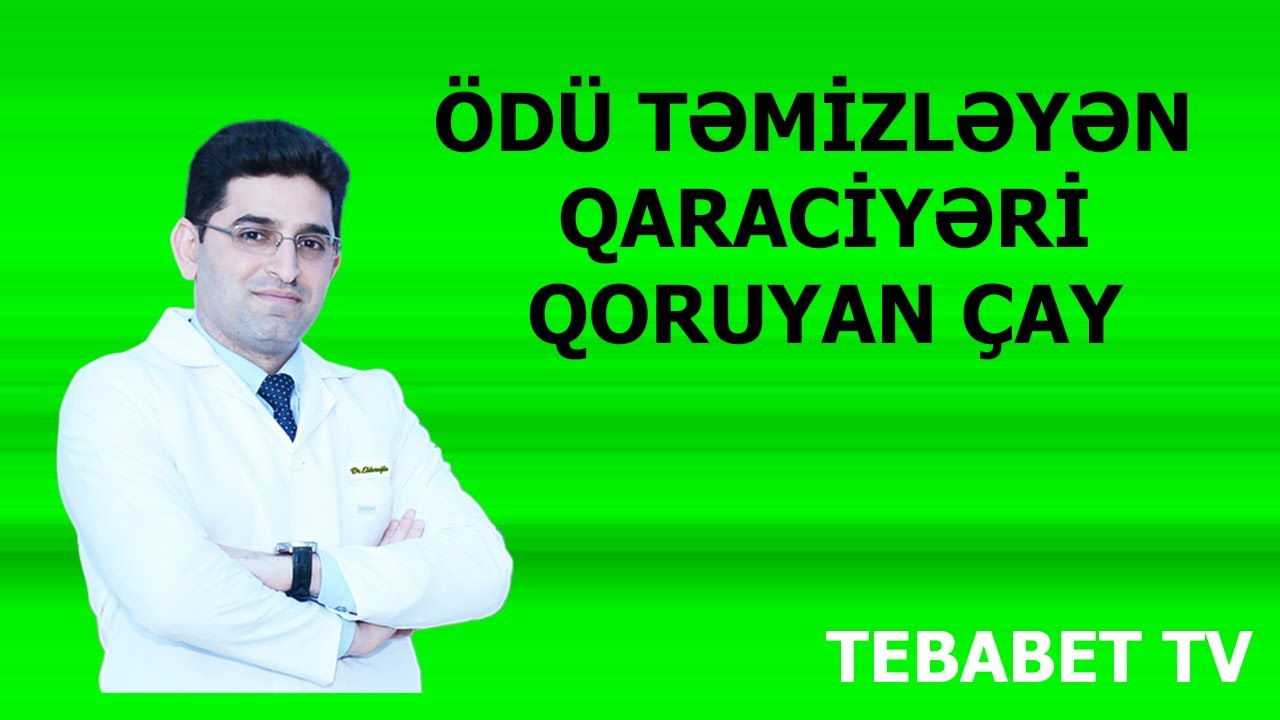&Ouml;d&uuml; təmizləyən, qaraciyəri qoruyan &ccedil;ay