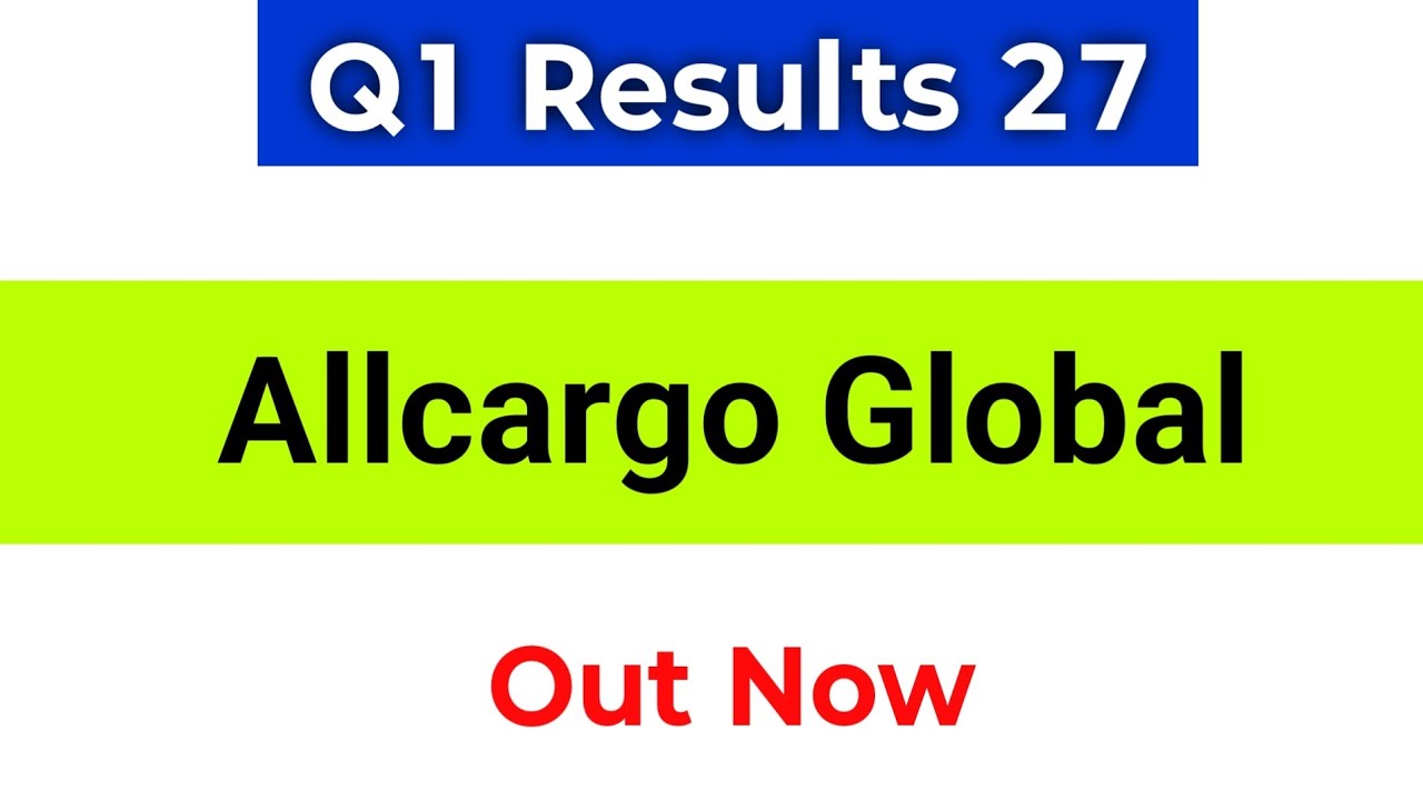 Allcargo Global Q1 Results 2027 | Allcargo Global Share Latest News | Allcargo Global Results
