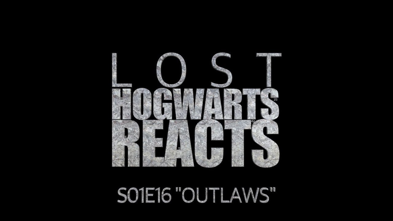 Hogwarts Reacts: LOST S01E16 - Outlaws