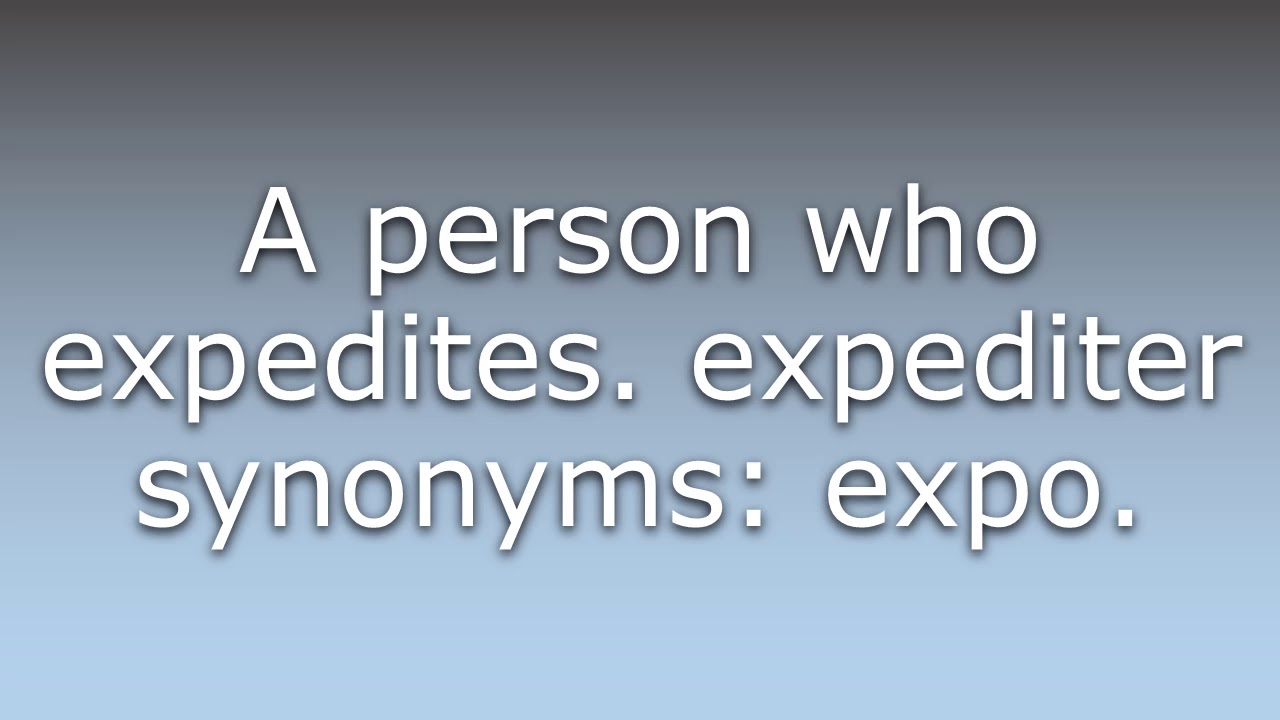What does Expediter mean?
