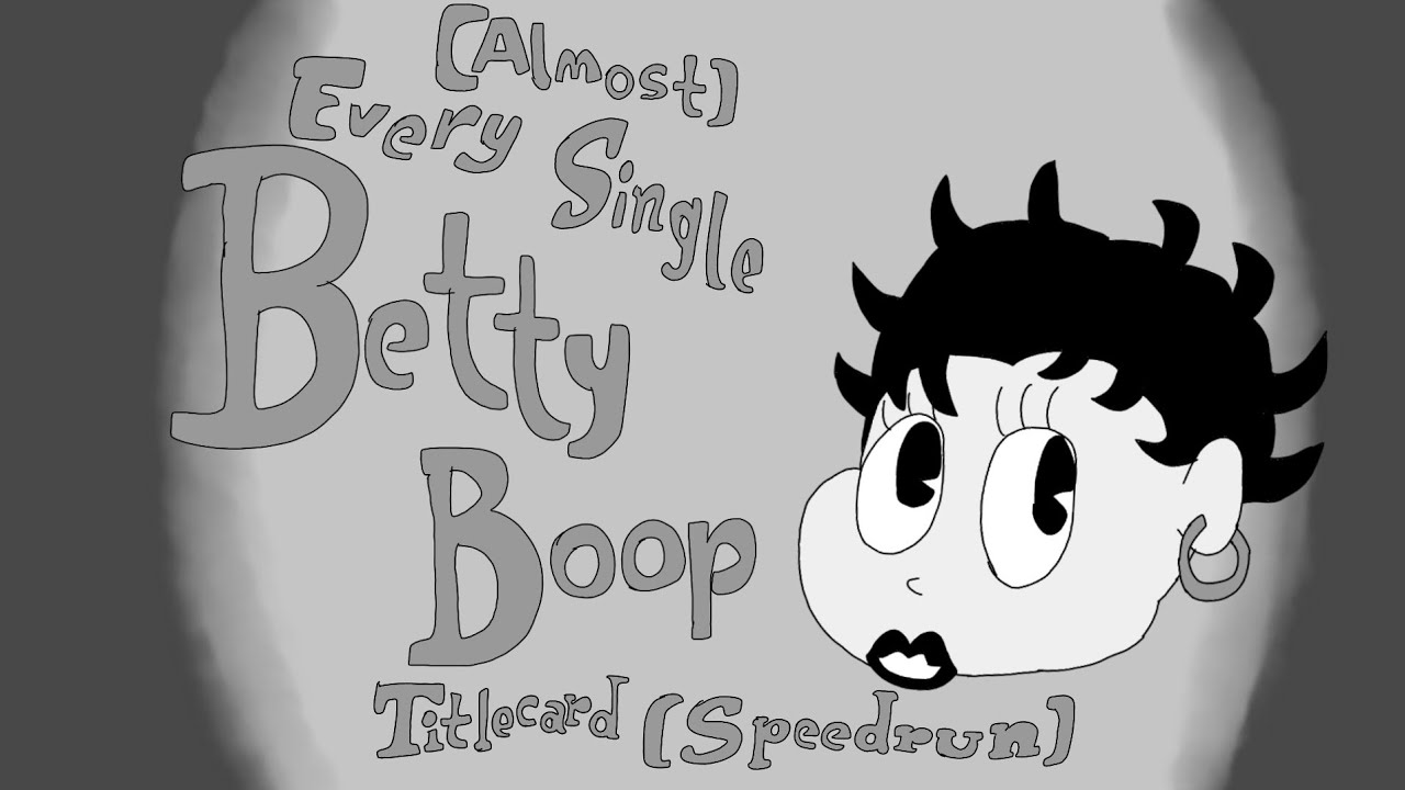 (Almost) Every Single Betty Boop Titlecard Speedrun