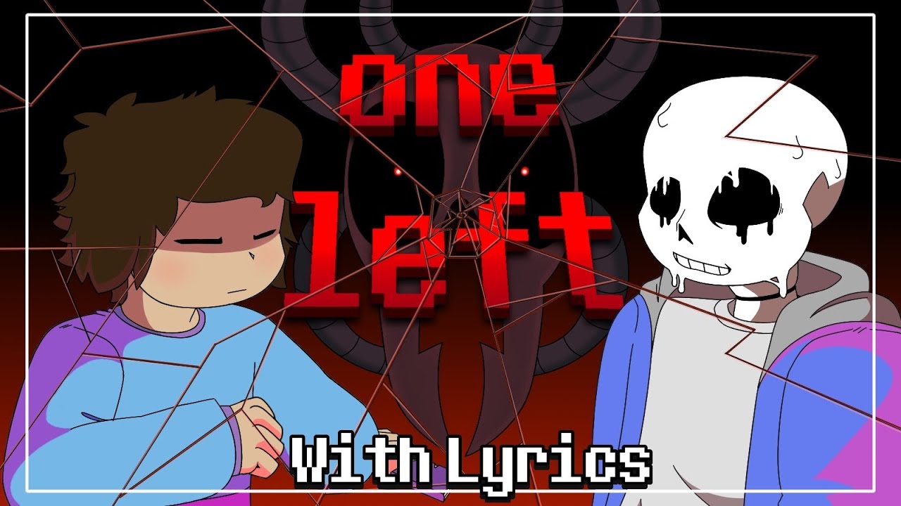[Undertale: Call of the Void] | One Left WITH LYRICS!
