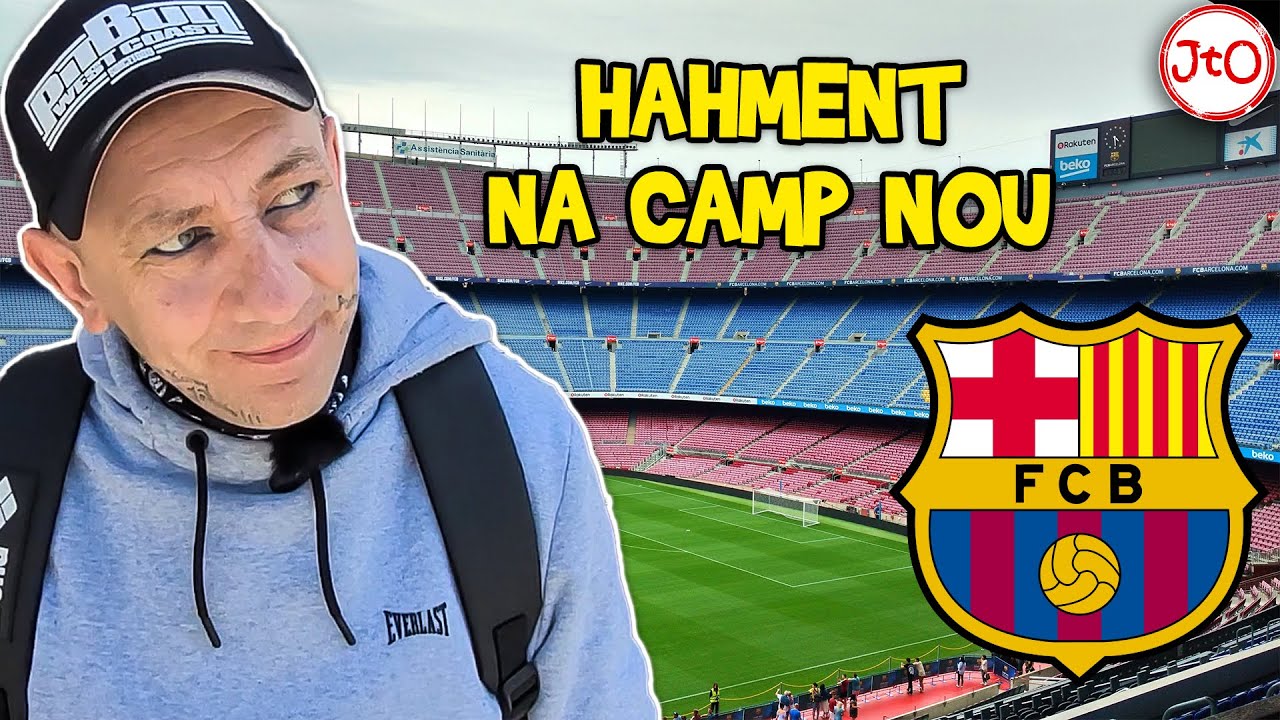 HAHMENT na CAMP NOU. Ja TO WILK!