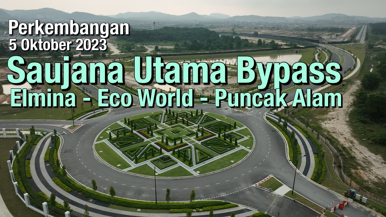 Jalan Pintas Elmina - Eco World / Puncak Alam. Saujana Utama bypass | 5 Oktober 2023