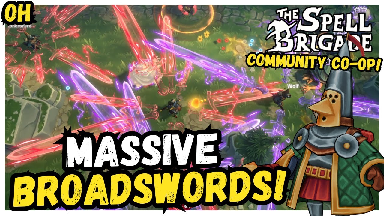 We Got Four MASSIVE Broadswords! Spell Brigade!