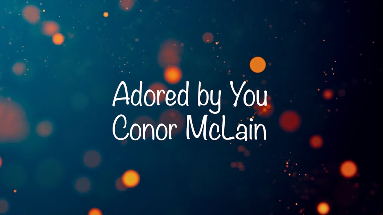Conor McLain - Adored by You (Official Lyric Video)