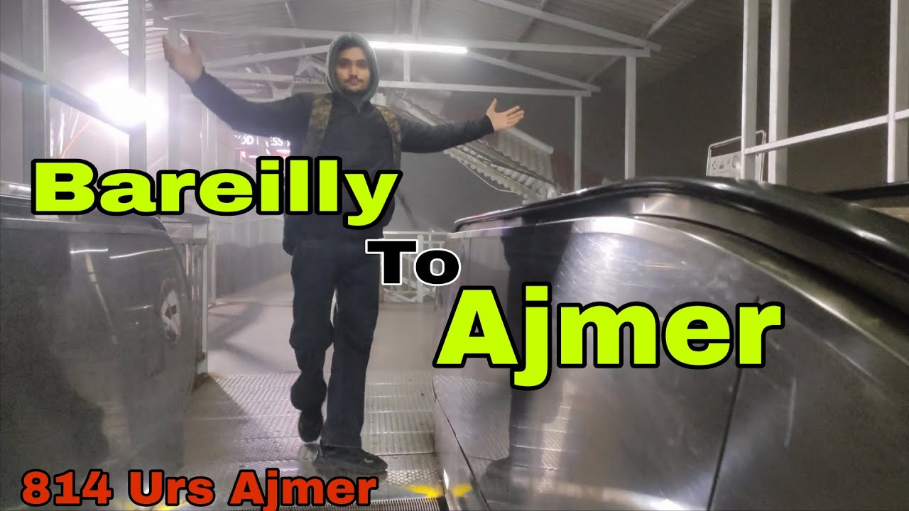 Bareilly To Ajmer Sarif Junction By Train | Full Jorney Vlog |  बरेली से अजमेर ट्रेन यात्रा 🚝