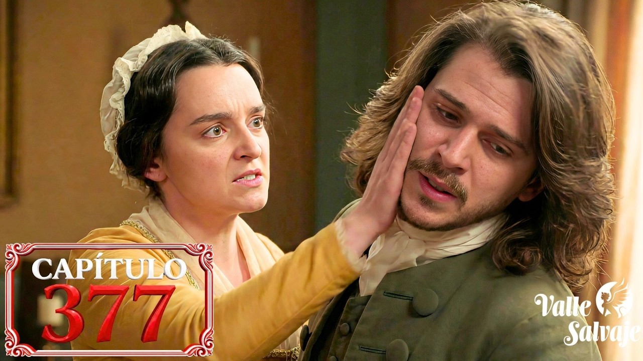 VALLE SALVAJE | CAPÍTULO 377: Martín CONFIESA a Matilde que la TRAICIONÓ por orden de Victoria y ...