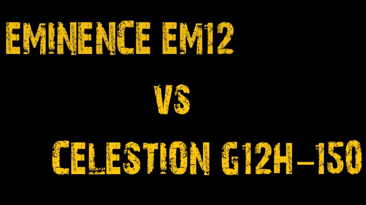 BouGear - Celestion G12H-150 RedBack VS Eminence EM12