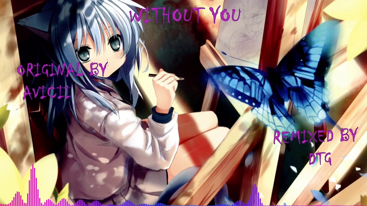 Avicii - Without You - Nightcore