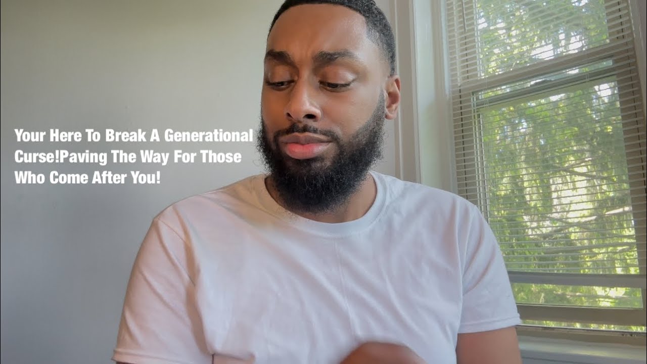 Your Here To Break A Generational Curse!Paving The Way For Those Who Come After You!