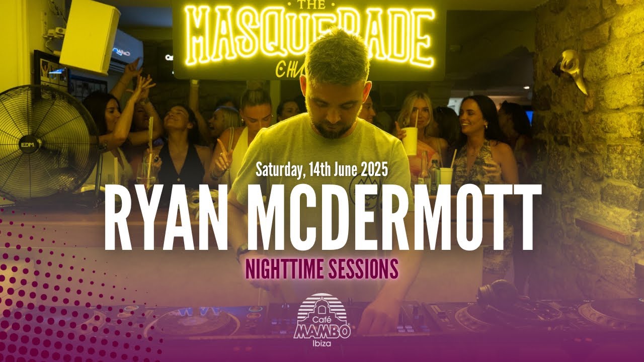 RYAN MCDERMOTT / Night Time Sessions at Café Mambo Ibiza / Saturday 14 June 2025