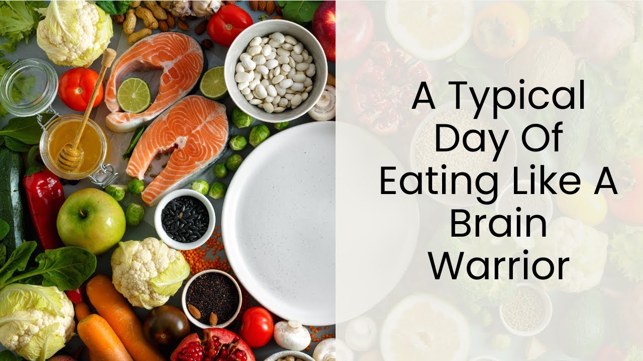 A Typical Day Of Eating Like a Brain Warrior by Tana Amen BSN RN