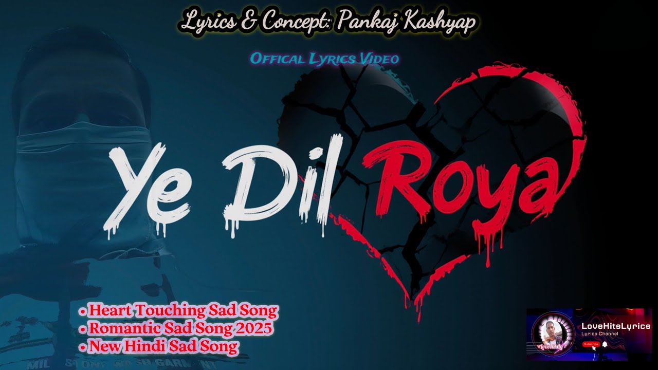 💔 Ye Dil Roya | Heart Touching Hindi Sad Romantic Song 2025