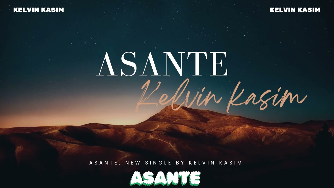Kelvin Kasim - Asante ( official audio)