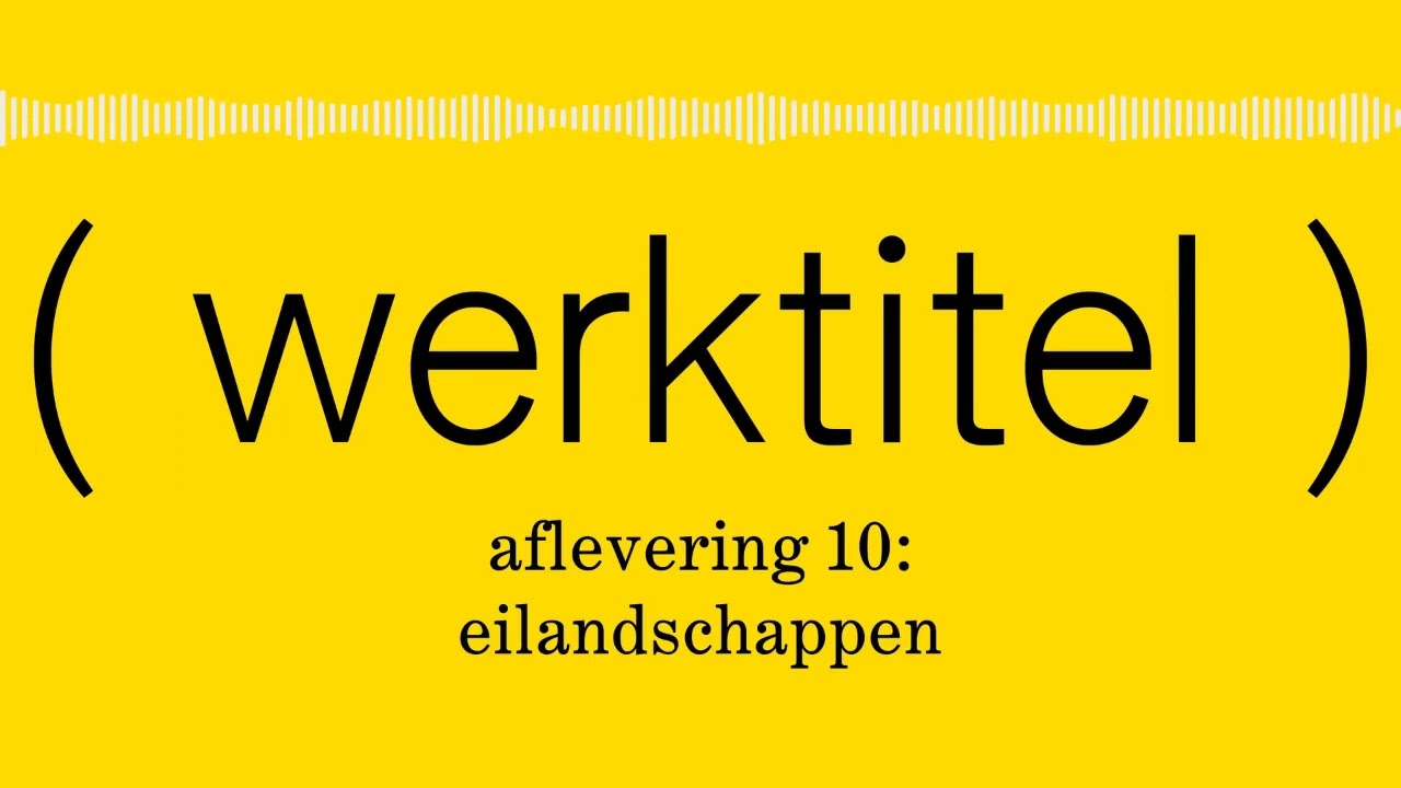 Werktitel, de podcast over werken in de kunst. Aflevering 10: Eilandschappen