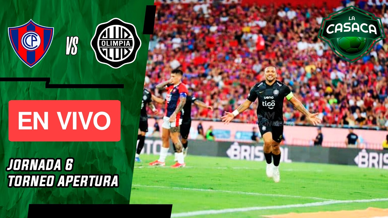 ⚽ CERRO PORTEÑO vs OLIMPIA EN VIVO 🔴 Clásico de Paraguay 🏆 Copa de Primera - La Casaca Fútbol