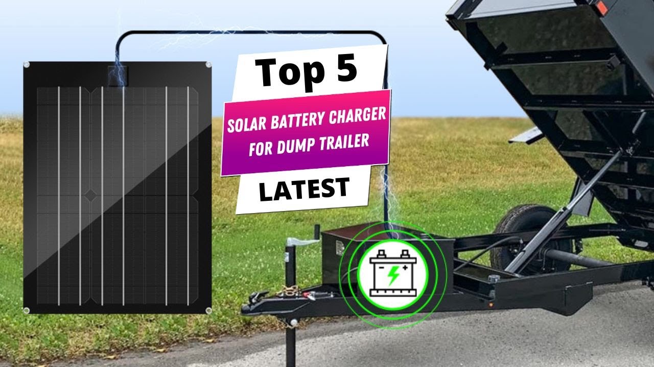 ✅ Best solar battery charger for dump trailer: Solar battery charger for dump trailer (Buying Guide)