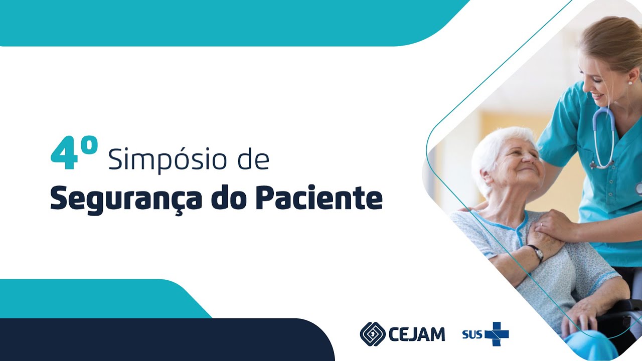 4º Simpósio de Segurança do Paciente CEJAM