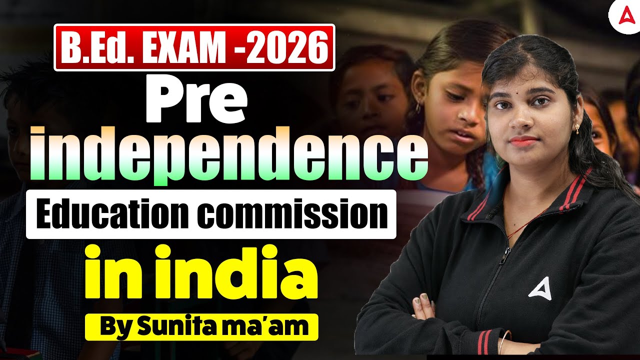 Odisha B.ED Entrance Exam 2026 | Pre Independence Education Commission in India | by Sunita Maam