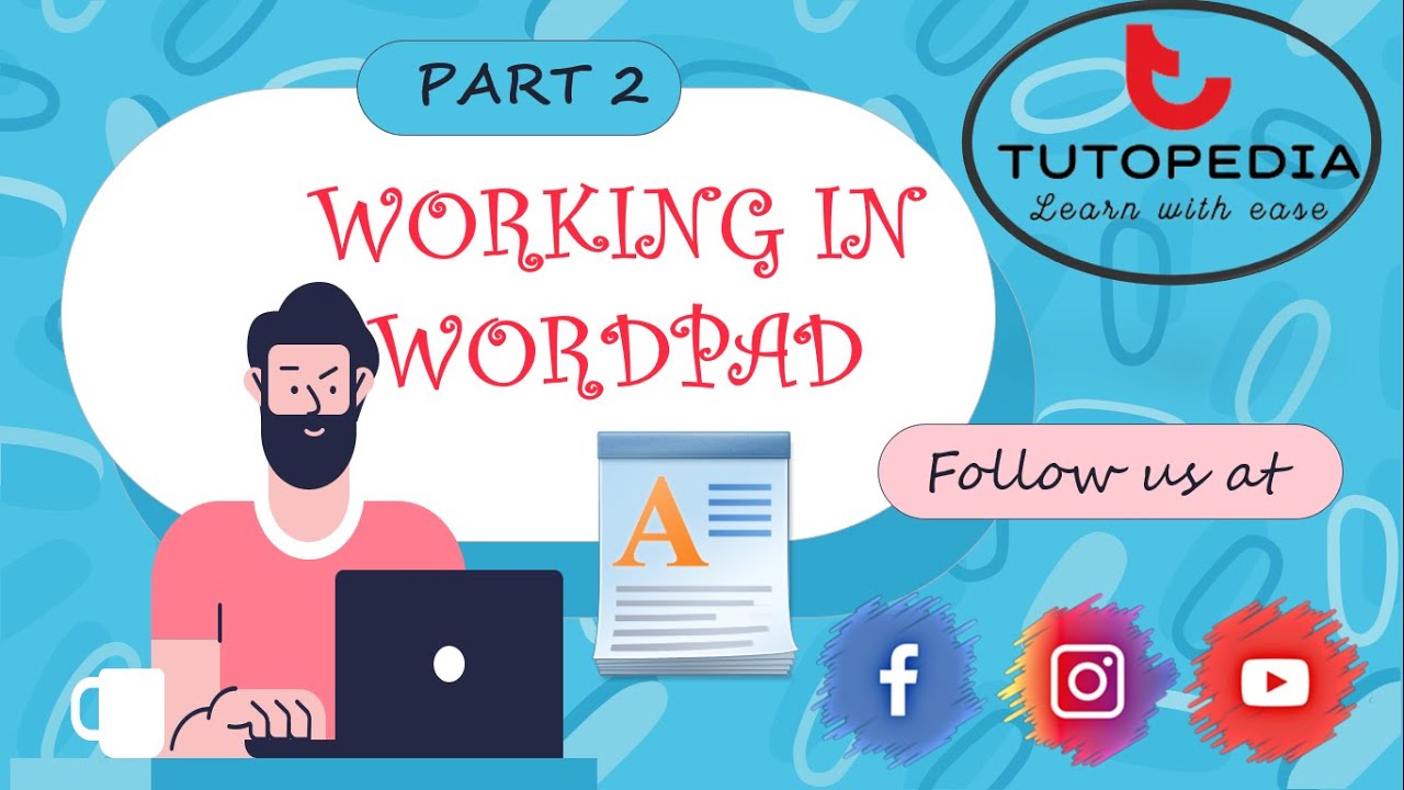 Working in WordPad | Part 2 | WordPad | For Beginners & Kids | TutoPedia