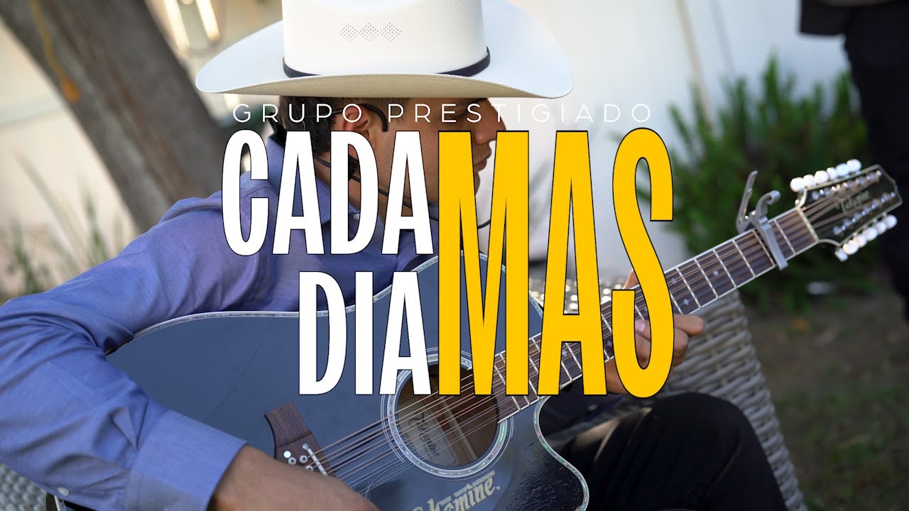 Cada Dia Mas - Grupo Prestigiado