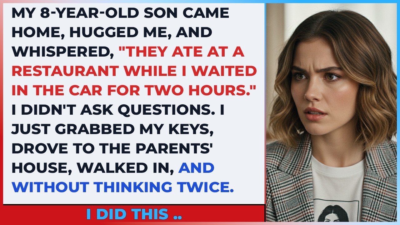 My Son Came Home,And Whispered, They Ate At A Restaurant While I Waited In The Car For Two Hours..