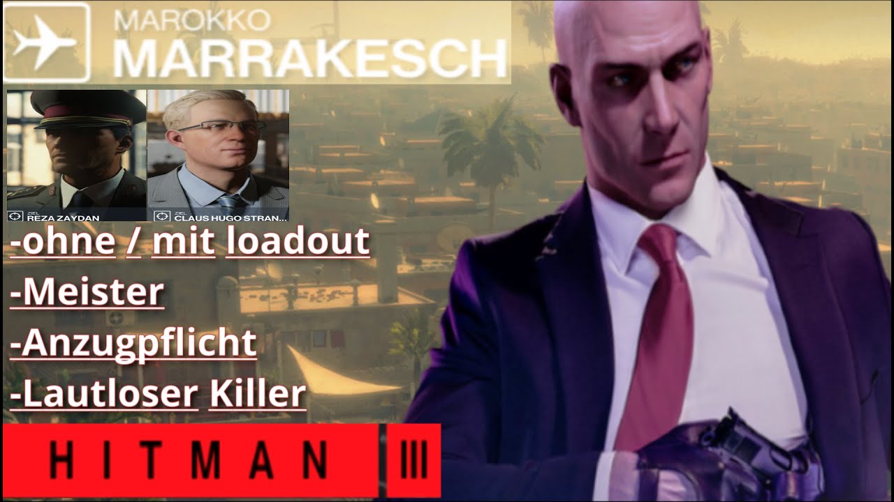 Hitman 3 \ Meister \ Anzugpflicht \ Lautloser Killer \ Kein Loadout \  Marrakesch  \ Deutsch