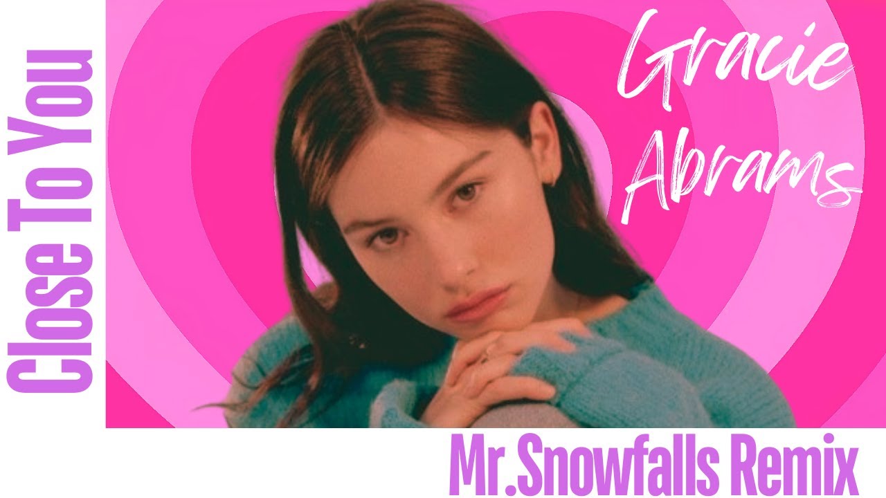 Gracie Abrams - Close To You (Mr. Snowfalls Remix) (Lyrics)