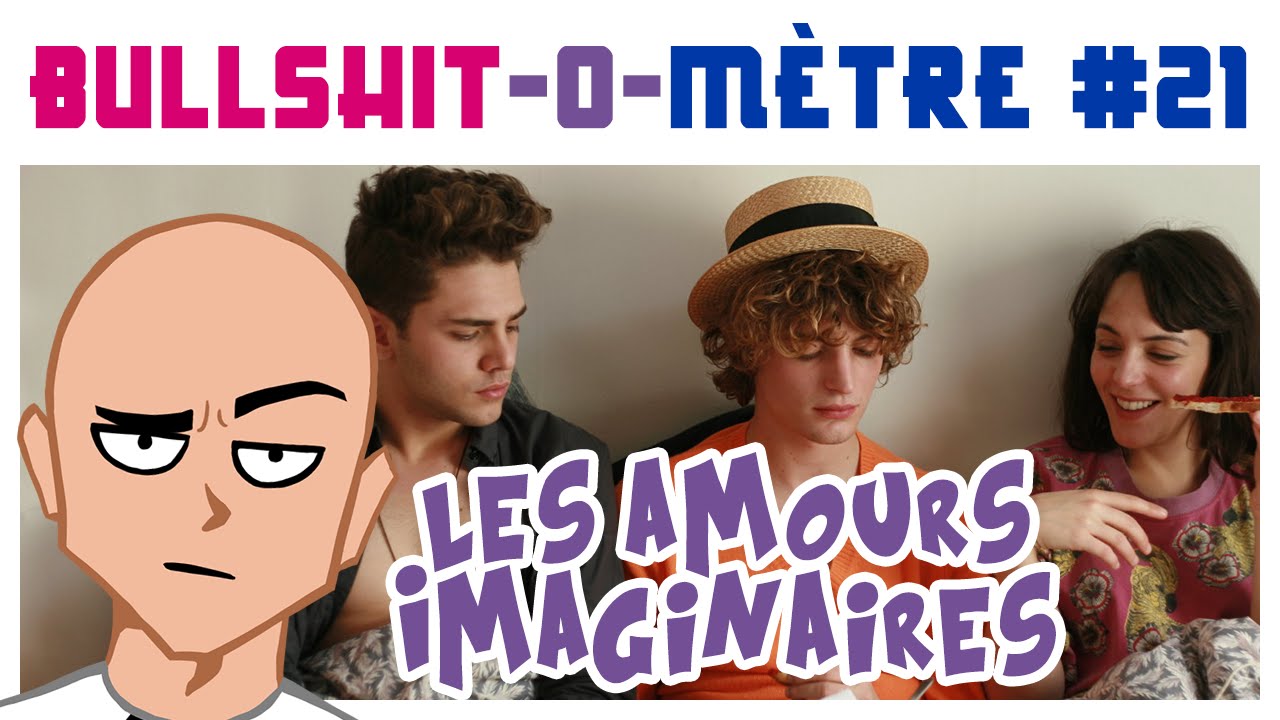 LES AMOURS IMAGINAIRES - BULLSHIT-O-M&Egrave;TRE #21
