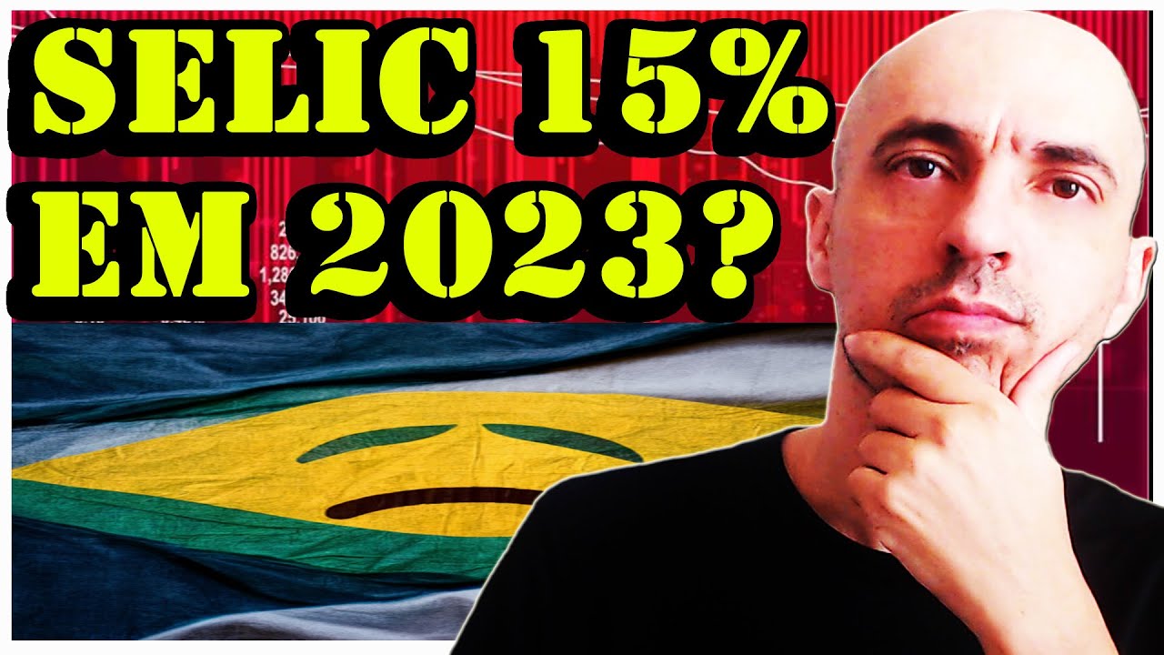 SELIC EM 15% EM 2023?