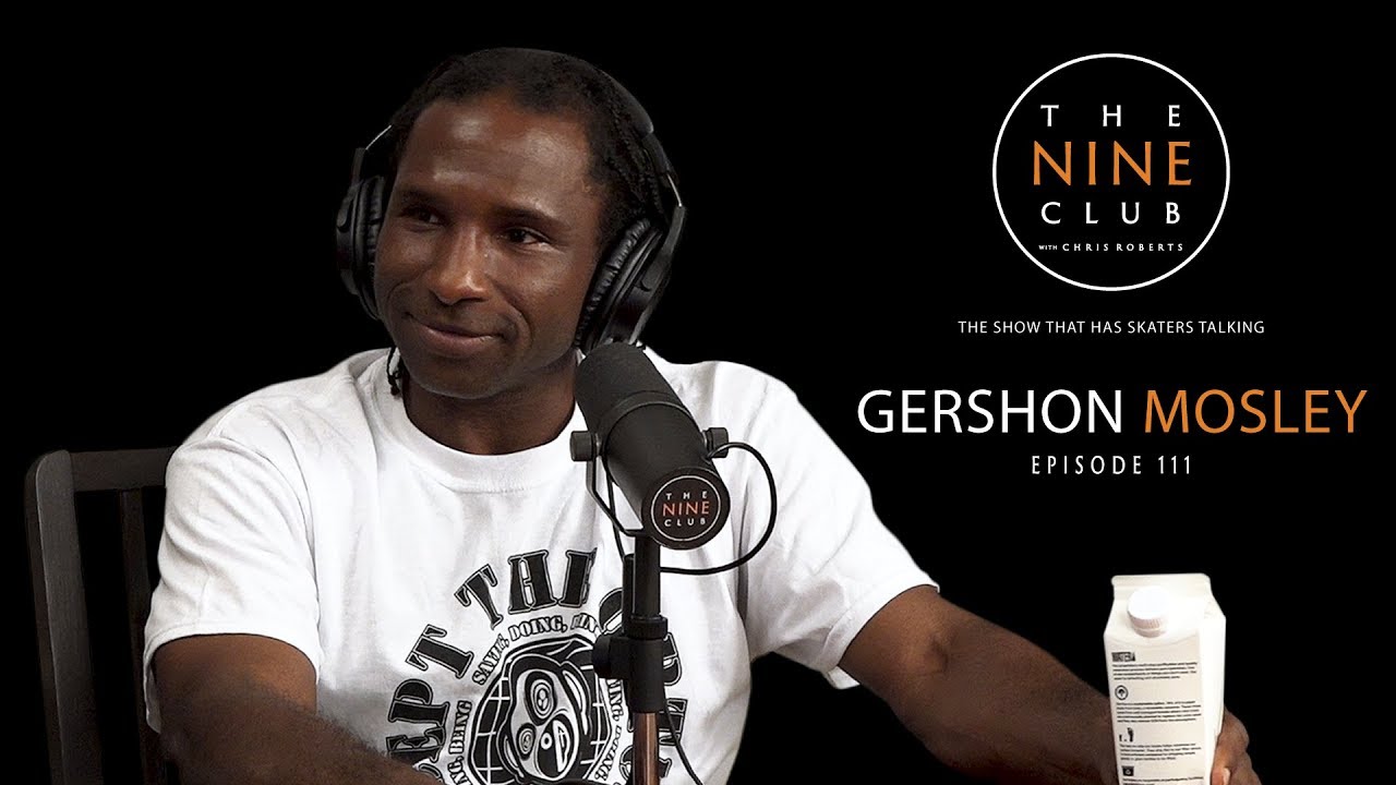 Gershon Mosley | The Nine Club With Chris Roberts - Episode 111