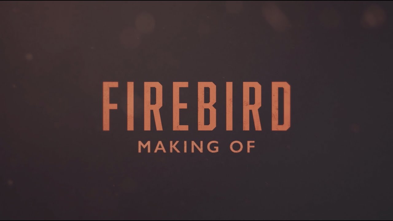 FIREBIRD - The Making Of Documentary