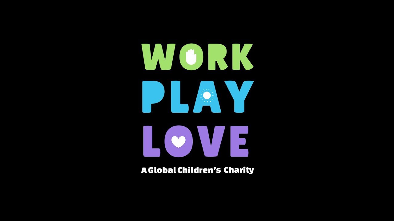 Work, Play, Love A Global Children's Charity
