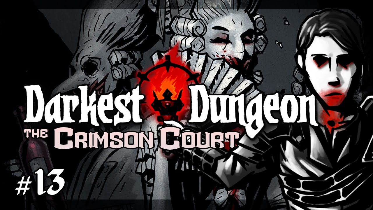 Let's Play Darkest Dungeon - The Crimson Court: Discretion - Episode 13