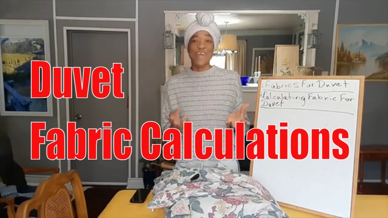 Calculating How Much Fabric For A Duvet Cover Tutorial