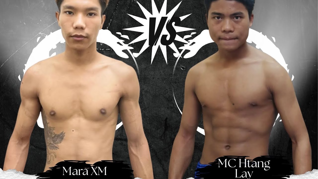 Mara XM Vs MC Htang Lay (Full Fight)