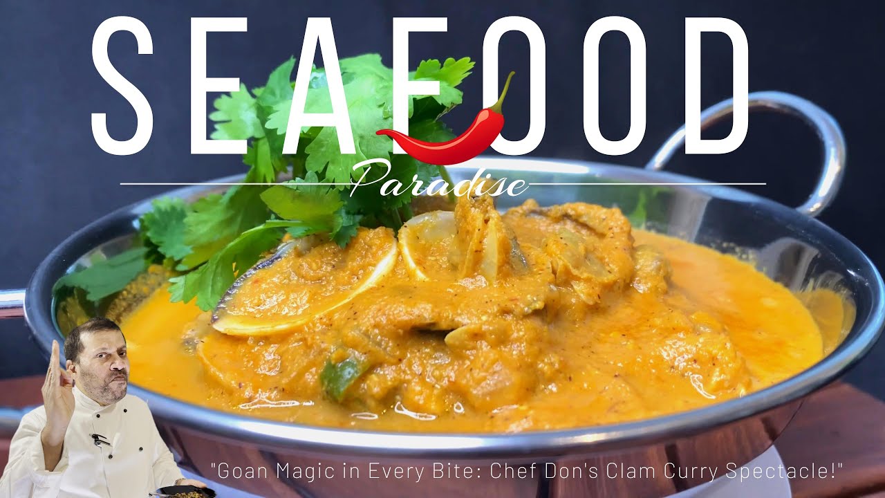Seafood Paradise: Chef Don's Ultimate Goan Clam Curry Feast