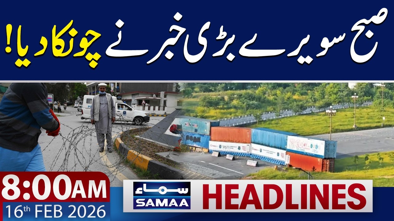 PTI Protest in Islamabad | Imran Khan's Health Update | 8 AM News Headlines | 16 FEB 2026 | Samaa TV