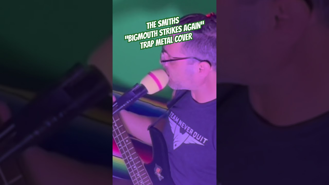 The Smiths BIGMOUTH STRIKES AGAIN #trapmetal #cover