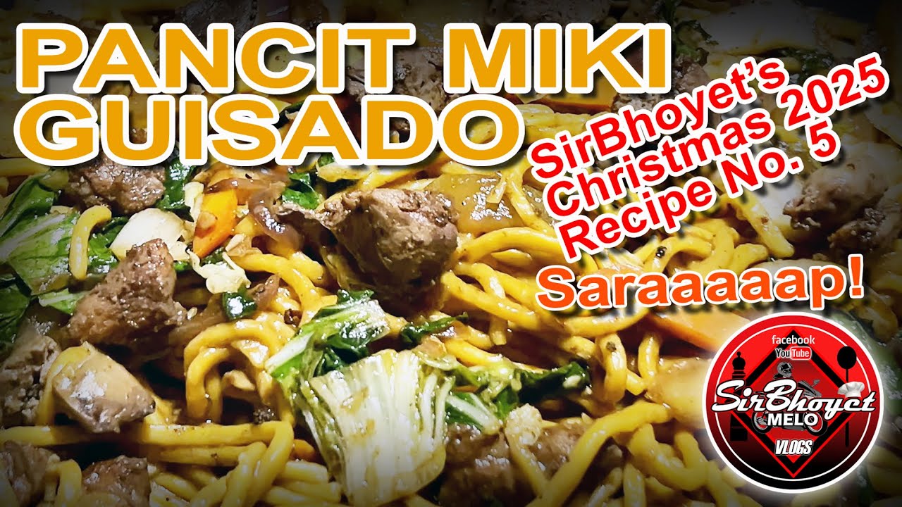 PANCIT MIKI GUSADO WANAM STYLE... SIRBHOYET'S CHRISTMAS 2025 RECIPE NO. 5.. ANGSARAP MGA KABAYAN...
