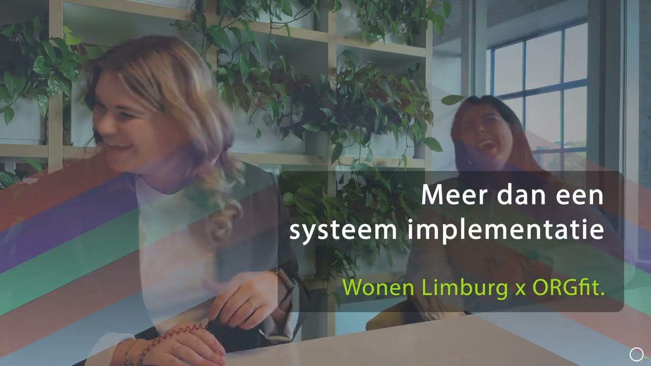 Meer dan een systeem implementatie | Wonen Limburg x ORGfit.