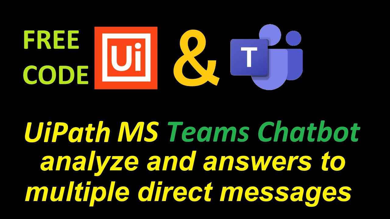 UiPath MS Teams Chatbot analyzes and answers to multiple direct messages | UiPath ChatBot