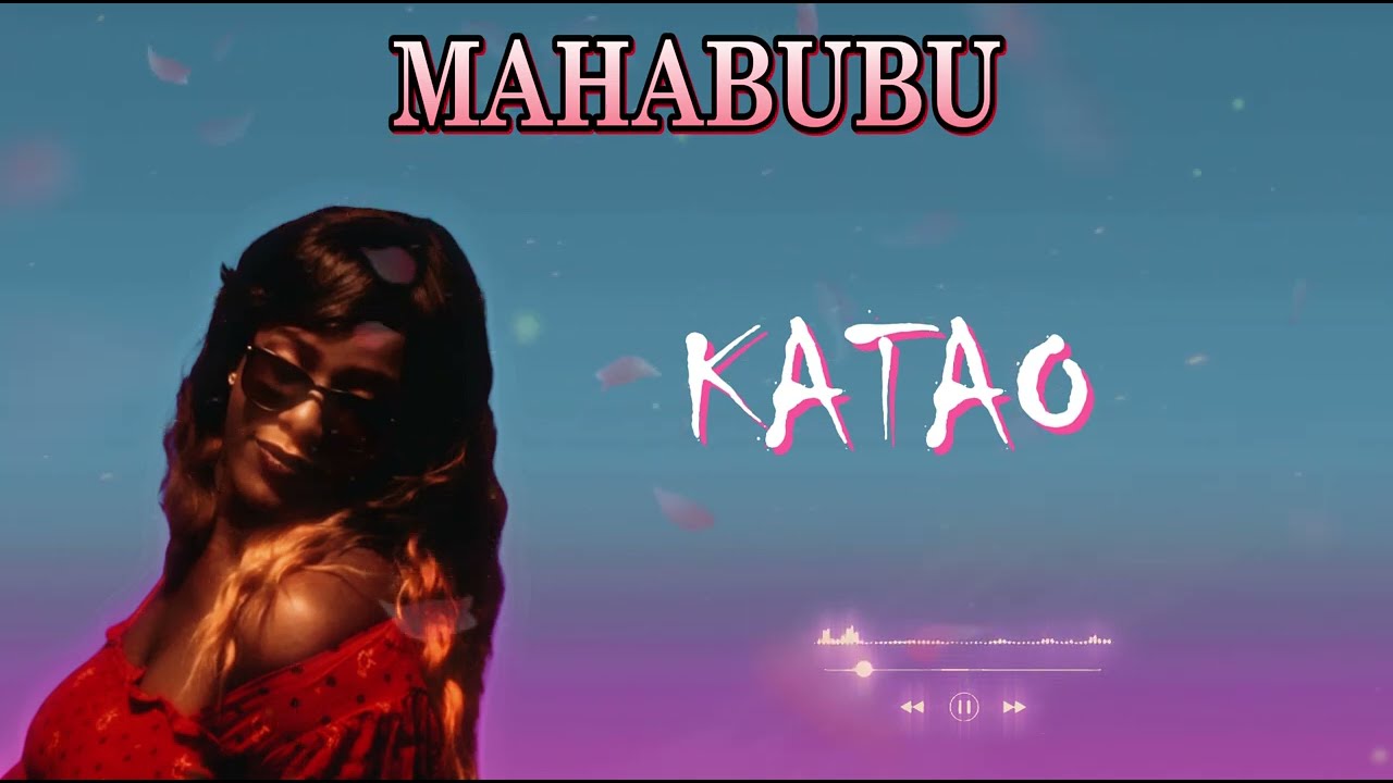 Miss Katao- MAHABUBU (One in a million) Official Visualizer.