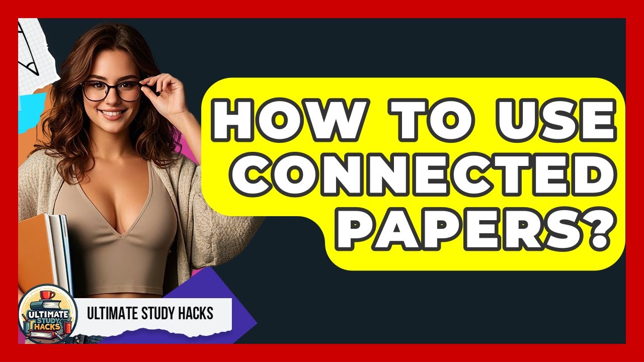 How To Use Connected Papers? - Ultimate Study Hacks